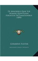 de Minoribus Quae Sub Nomine Quintiliani Feruntur Declamatiode Minoribus Quae Sub Nomine Quintiliani Feruntur Declamationibus (1890) Nibus (1890)