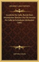 Geschichte Der Galla, Bericht Eines Abessinischen Monches Uber Die Invasion Der Galla Im Sechzehnten Jahrhundert (1893)