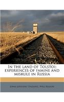 In the Land of Tolstoi; Experiences of Famine and Misrule in Russia