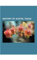 History of Austin, Texas: Charles Whitman, 2010 Austin Plane Crash, Bergstrom Air Force Base, Yogurt Shop Murders, Servant Girl Annihilator, Tre(English)
