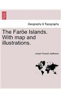 The Faroe Islands. with Map and Illustrations.: (English)