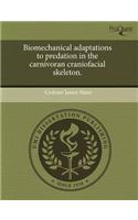 Biomechanical Adaptations to Predation in the Carnivoran Craniofacial Skeleton