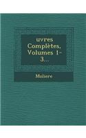 Ouevres Completes, Volumes 1-3
