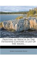 Printing at Brescia in the Fifteenth Century: A List of the Issues...
