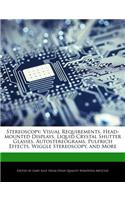 Stereoscopy: Visual Requirements, Head-Mounted Displays, Liquid Crystal Shutter Glasses, Autostereograms, Pulfrich Effects, Wiggle Stereoscopy, and More