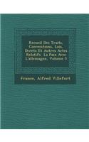 Recueil Des Trait S, Conventions, Lois, D Crets Et Autres Actes Relatifs La Paix Avec L'Allemagne, Volume 5