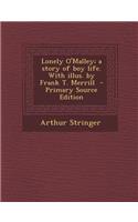 Lonely O'Malley; A Story of Boy Life. with Illus. by Frank T. Merrill