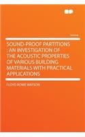 Sound-Proof Partitions: An Investigation of the Acoustic Properties of Various Building Materials with Practical Applications(English)