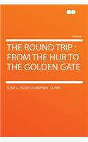 The Round Trip: From the Hub to the Golden Gate