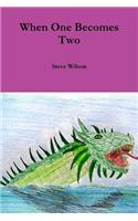 When One Becomes Two: (English)