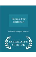 Poems for Children - Scholar's Choice Edition