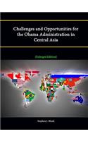 Challenges and Opportunities for the Obama Administration in Central Asia [Enlarged Edition]