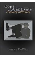 Cope and Captivate: A Poetry Collection