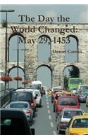 The Day the World Changed: May 29, 1453