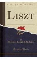 Liszt (Classic Reprint)