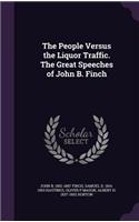 People Versus the Liquor Traffic. The Great Speeches of John B. Finch