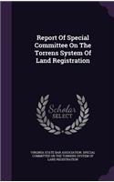 Report of Special Committee on the Torrens System of Land Registration