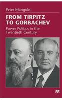 From Tirpitz to Gorbachev