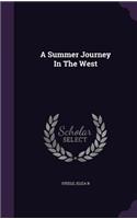 A Summer Journey In The West