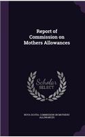 Report of Commission on Mothers Allowances