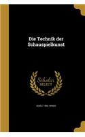 Die Technik der Schauspielkunst