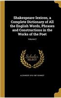 SHAKESPEARE-LEXICON: A COMPLETE DICTIONA