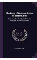 The Diary of Matthew Patten of Bedford, N.H.