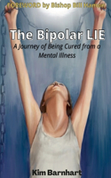 Bipolar Lie (V2): A Journey of Being Cured from a Mental Illness