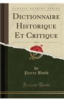 Dictionnaire Historique Et Critique, Vol. 13 (Classic Reprint)