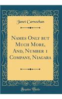 Names Only But Much More, And, Number 1 Company, Niagara (Classic Reprint)