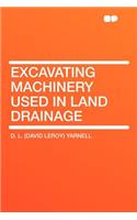 Excavating Machinery Used in Land Drainage