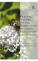 Placing Nature on the Borders of Religion, Philosophy and Ethics