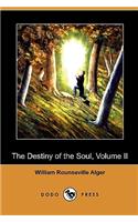 The Destiny of the Soul, Volume II (Dodo Press)