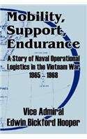 Mobility, Support, Endurance: A Story of Naval Operational Logistics in the Vietnam War 1965 - 1968