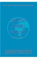 Don't Take a Chance on Success