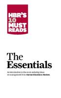 Hbr's 10 Must Reads: The Essentials