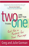 Two Are Better Than One: God Has a Purpose for Your Marriage