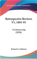 Retrospective Reviews V1, 1891-93: A Literary Log (1896)