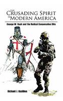 The Crusading Spirit in Modern America: George W. Bush and the Radical Conservative Elite