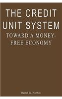 The Credit Unit System: Toward a Money-Free Economy: Toward a Money-Free Economy