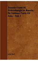 Travels from St. Petersburgh in Russia, to Various Parts of Asia - Vol. I