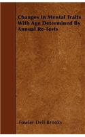 Changes In Mental Traits With Age Determined By Annual Re-Tests