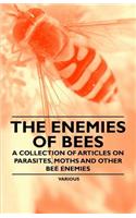 Enemies of Bees - A Collection of Articles on Parasites, Moths and Other Bee Enemies