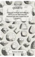 Quartz - A Collection of Historical Articles on the Origins, Properties and Varieties of Quartz