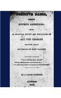 Positive Facts, versus Envious Assertions: being an Impartial Review and Refutation of All the Charges Preferred against Governor De Witt Clinton.