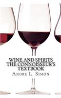 Wine And Spirits The Connoisseur's Textbook