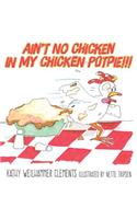 Ain't No Chicken in My Chicken Pot Pie!!!