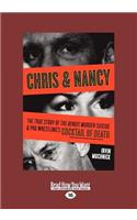 Chris & Nancy: The True Story of the Benoit Murder-Suicide & Pro Wrestling's Cocktail of Death (Large Print 16pt): The True Story of the Benoit Murder-Suicide & Pro Wrestling's Cocktail of Death (Large Print 16pt)