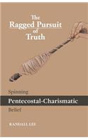 The Ragged Pursuit of Truth: Spinning Pentecostal-Charismatic Belief(English)