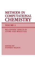 Methods in Computational Chemistry: Volume 2 Relativistic Effects in Atoms and Molecules